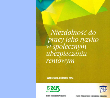 „NIEZDOLNOŚĆ DO PRACY JAKO RYZYKO W SPOŁECZNYM UBEZPIECZENIU RENTOWYM”